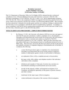 Resolution Agreement Eastern Michigan University OCR Docket Number[removed]The U.S. Department of Education, Office for Civil Rights (OCR), initiated the above-referenced compliance review of Eastern Michigan Universi