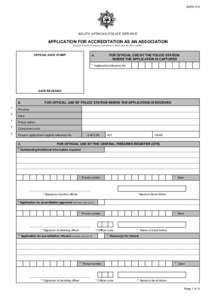 SAPS 519  SOUTH AFRICAN POLICE SERVICE APPLICATION FOR ACCREDITATION AS AN ASSOCIATION S ection 8 of the Firearm s C ontrol A ct, 2000 (A ct N o 60 of 2000)