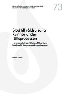 E r s ta S kö n d a l h ö g s ko l a a r b e t s r a p p o r t s e r i e i n s t i t u t i o n e n f ö r s o c i a lt a r b e t e Stöd till våldsutsatta kvinnor under rättsprocessen