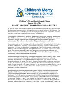 Children’s Mercy Hospitals and Clinics Kansas City, Mo. FAMILY ADVISORY BOARD 2010 ANNUAL REPORT In 2010 the Family Advisory Board (FAB) of Children’s Mercy Hospitals and Clinics provided the patient and family persp