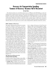 Transportation/Highways  Recovery Act Transportation Spending: ‘Summer of Recovery’ Becomes Fall of Discontent By Sean Slone The American Recovery and Reinvestment Act of 2009 provided $48 billion to states for