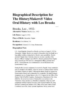 Biographical Description for The HistoryMakers® Video Oral History with Leo Brooks PERSON  Brooks, Leo , 1932Alternative Names: Brooks, Leo , 1932Life Dates: August 9, 1932Place of Birth: Alexandria, Virginia