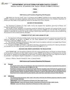 DEPARTMENT OF ELECTIONS FOR NEW CASTLE COUNTY  Statutory Authority: 29 Delaware Code, Section[removed]b) (29 Del.C. §10003(b)) FINAL ORDER 1600 Policies and Procedures Regarding FOIA Requests