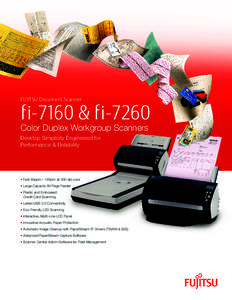 Fujitsu Document Scanner  fi-7160 & fi-7260 Color Duplex Workgroup Scanners Desktop Simplicity Engineered for Performance & Reliability