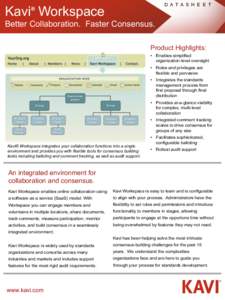 D A T A S H E E T  Kavi®	
   Workspace Better Collaboration. Faster Consensus.  Product Highlights: