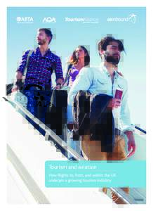 Tourism and aviation How flights to, from, and within the UK underpin a growing tourism industry ABTA REPORT_JUNE2015_FINAL AW.indd 11