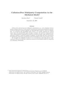 Collusion-Free Multiparty Computation in the Mediated Model∗ Jonathan Katz† Yehuda Lindell‡