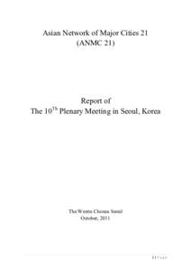Asian Network of Major Cities 21 (ANMC 21) Report of The 10Th Plenary Meeting in Seoul, Korea