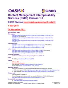 Content Management Interoperability Services (CMIS) Version 1.0 OASIS Standard Incorporating Approved Errata 01 1 May[removed]November 2011 Specification URIs