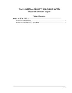 Title 25: INTERNAL SECURITY AND PUBLIC SAFETY Chapter 259: silver alert program Table of Contents Part 5. PUBLIC SAFETY......................................................................................... Section 220