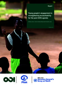 Report  Young people’s engagement in strengthening accountability for the post-2015 agenda Anthony Davis, Gina de la Harpe Bergh and Amanda Lundy