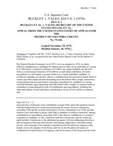 Buckley v. Valeo   U.S. Supreme Court  BUCKLEY v. VALEO, 424 U.S. 1 (1976)  424 U.S. 1 