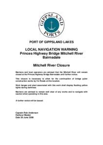 PORT OF GIPPSLAND LAKES  LOCAL NAVIGATION WARNING Princes Highway Bridge Mitchell River Bairnsdale Mitchell River Closure