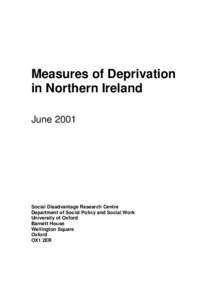 Measures of Deprivation in Northern Ireland June 2001 Social Disadvantage Research Centre Department of Social Policy and Social Work