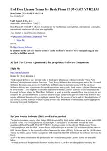 End User License Terms for Desk Phone IP 55 G SIP V3 R2.15.0 Desk Phone IP 55 G SIP V3 R2.15.0 is a property of Unify GmbH & Co. KG (hereinafter referred to as 
