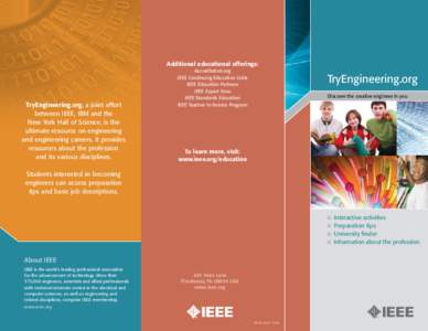 Additional educational offerings:  TryEngineering.org, a joint effort between IEEE, IBM and the New York Hall of Science, is the ultimate resource on engineering