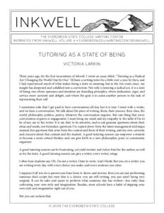inkwell the evergreen state college writing center reprinted from inkwell volume 4 • evergreen.edu/writingcenter/inkwell Tutoring as a State of Being Victoria Larkin