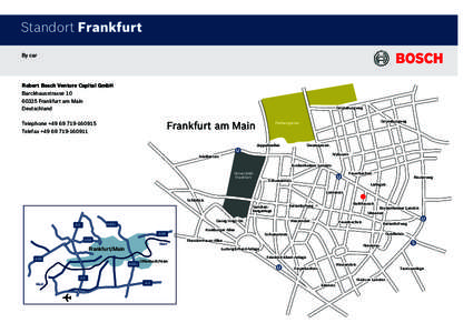 Standort Frankfurt By car Robert Bosch Venture Capital GmbH BarckhausstrasseFrankfurt am Main