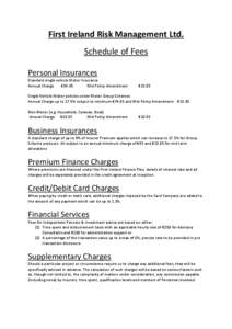 First Ireland Risk Management Ltd. Schedule of Fees Personal Insurances Standard single vehicle Motor Insurance Annual Charge €54.85