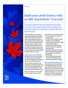 Banking  Build your credit history with an RBC Royal Bank® Visa card In Canada, to borrow money for significant purchases, you need to have a good credit history. One great way