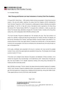 For Immediate Release  Nick Cheung and Karena Lam laud volunteers of Jockey Club Cine Academy 31 August[removed]Hong Kong) ― With growing interest among young people in Hong Kong to pursue careers in the arts and creativ