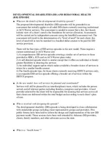 2 April[removed]DEVELOPMENTAL DISABILITIES (DD) AND BEHAVIORAL HEALTH (BH) EPISODE ■ What are the details of the developmental disability episode?