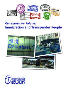 Our Moment for Reform:  Immigration and Transgender People National Center for