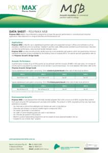Data sheet – Polymax msb Polymax MSB (Martini Sound Blanket) is designed to increase the acoustic performance in commercial and industrial applications. Manufactured in a range of densities and thicknesses to suit. App