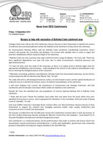 News from SEQ Catchments Friday, 14 September 2012 For immediate release Bursary to help with restoration of Bulimba Creek catchment area Ecologist Daryl Evans will use the SEQ Catchments Honours Bursary in River Restora
