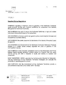 [removed]Gasoline Pricing Regulations WHEREAS regulating a maximum price for gasoline in the Northwest Territories would promote fairness and improve confidence for consumers and retailers