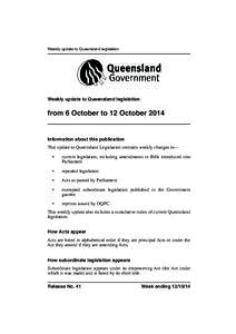 Weekly update to Queensland legislation  Weekly update to Queensland legislation from 6 October to 12 October 2014