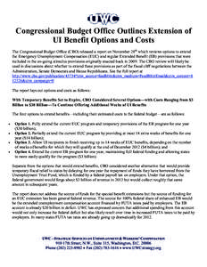 Congressional Budget Office Outlines Extension of UI Benefit Options and Costs The Congressional Budget Office (CBO) released a report on November 28th which reviews options to extend the Emergency Unemployment Compensat