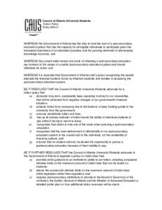 Council of Alberta University Students Tuition Policy Policy #05-01 WHEREAS the Government of Alberta has the duty to fund the cost of a post-secondary education system that has the capacity for all eligible individuals 