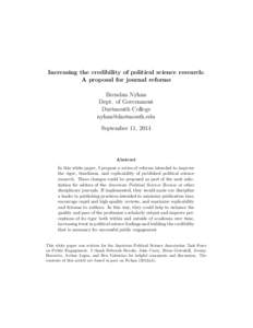 Increasing the credibility of political science research: A proposal for journal reforms Brendan Nyhan Dept. of Government Dartmouth College 