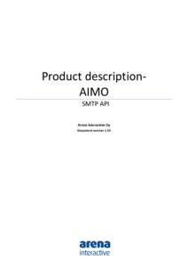 Product descriptionAIMO SMTP API Arena Interactive Oy Document version 1.34  2