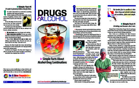 t  he truth is that there’s no real trick to avoiding problems with drugs and alcohol. In fact, staying out of trouble is basically a simple matter of applying common sense