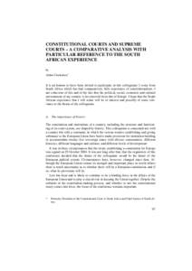 CONSTITUTIONAL COURTS AND SUPREME COURTS – A COMPARATIVE ANALYSIS WITH PARTICULAR REFERENCE TO THE SOUTH AFRICAN EXPERIENCE by Arthur Chaskalson*