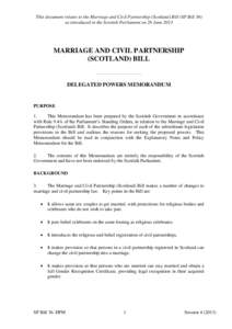 This document relates to the Marriage and Civil Partnership (Scotland) Bill (SP Bill 36) as introduced in the Scottish Parliament on 26 June 2013 MARRIAGE AND CIVIL PARTNERSHIP (SCOTLAND) BILL —————————