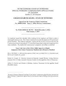 IN THE SUPREME COURT OF TENNESSEE SPECIAL WORKERS’ COMPENSATION APPEALS PANEL AT JACKSON October 27, 2014 Session SARAH ELIZABETH ADAMS v. STATE OF TENNESSEE Appeal from the Tennessee Claims Commission