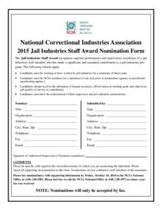 National Correctional Industries Association 2015 Jail Industries Staff Award Nomination Form The Jail Industries Staff Award recognizes superior performance and supervisory excellence of a jail industries staff member w