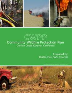 Community Wildfire Protection Plan Contra Costa County, California Prepared by Diablo Fire Safe Council Cover photos provided by: Lucas Hirst - www.lucas911.com