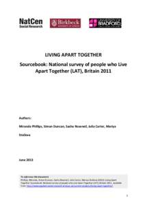 LIVING APART TOGETHER Sourcebook: National survey of people who Live Apart Together (LAT), Britain 2011 Authors: Miranda Phillips, Simon Duncan, Sasha Roseneil, Julia Carter, Mariya