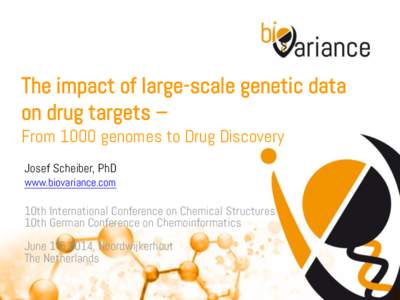 The impact of large-scale genetic data on drug targets – From 1000 genomes to Drug Discovery Josef Scheiber, PhD www.biovariance.com