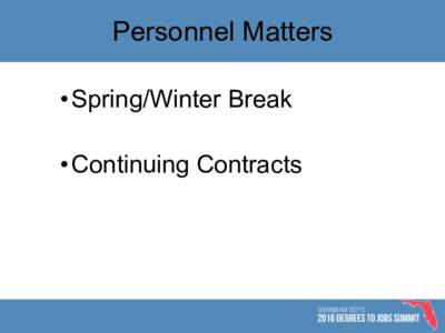 Personnel Matters • Spring/Winter Break • Continuing Contracts Next Step