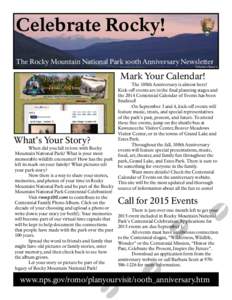 Celebrate Rocky! The Rocky Mountain National Park 100th Anniversary Newsletter Volume 2 Issue 2  Mark Your Calendar!