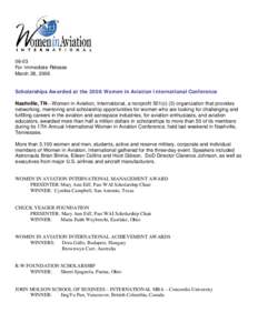 06-03 For Immediate Release March 28, 2006 Scholarships Awarded at the 2006 Women in Aviation International Conference Nashville, TN—Women in Aviation, International, a nonprofit 501(c) (3) organization that provides n