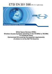 EN[removed]V1[removed]White Space Devices (WSD);  Wireless Access Systems operating in the 470 MHz to 790 MHz TV broadcast band; Harmonized EN covering the essential requirements of article 3.2 of the R&TTE Directive