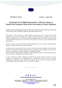 EUROPEAN UNION  Brussels, 1 August 2010 Declaration by the High Representative Catherine Ashton on behalf of the European Union on the Convention on Cluster Munitions