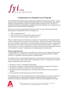 Compassionate Use (Expanded Access) Programs The Association realizes that time is the most precious commodity for people living with ALS. “For this reason,” said ALS Association President and CEO Jane Gilbert, “we