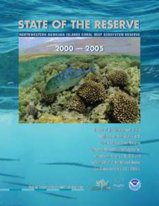 STATE OF THE RESERVE NORTHWESTERN HAWAIIAN ISLANDS CORAL REEF ECOSYSTEM RESERVE 2000 — 2005  Review of the Management of the